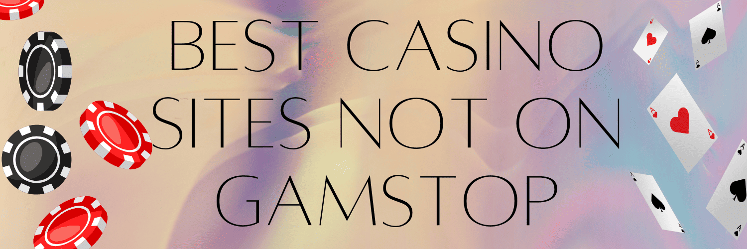 Exploring Casino Sites Not on Gamstop A New Gaming Adventure Exploring Casino Sites Not on Gamstop A New Gaming Adventure